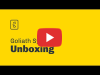 Goliath Unboxing